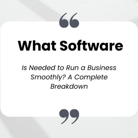 What Software Is Needed to Run a Business Smoothly? A Complete Breakdown
